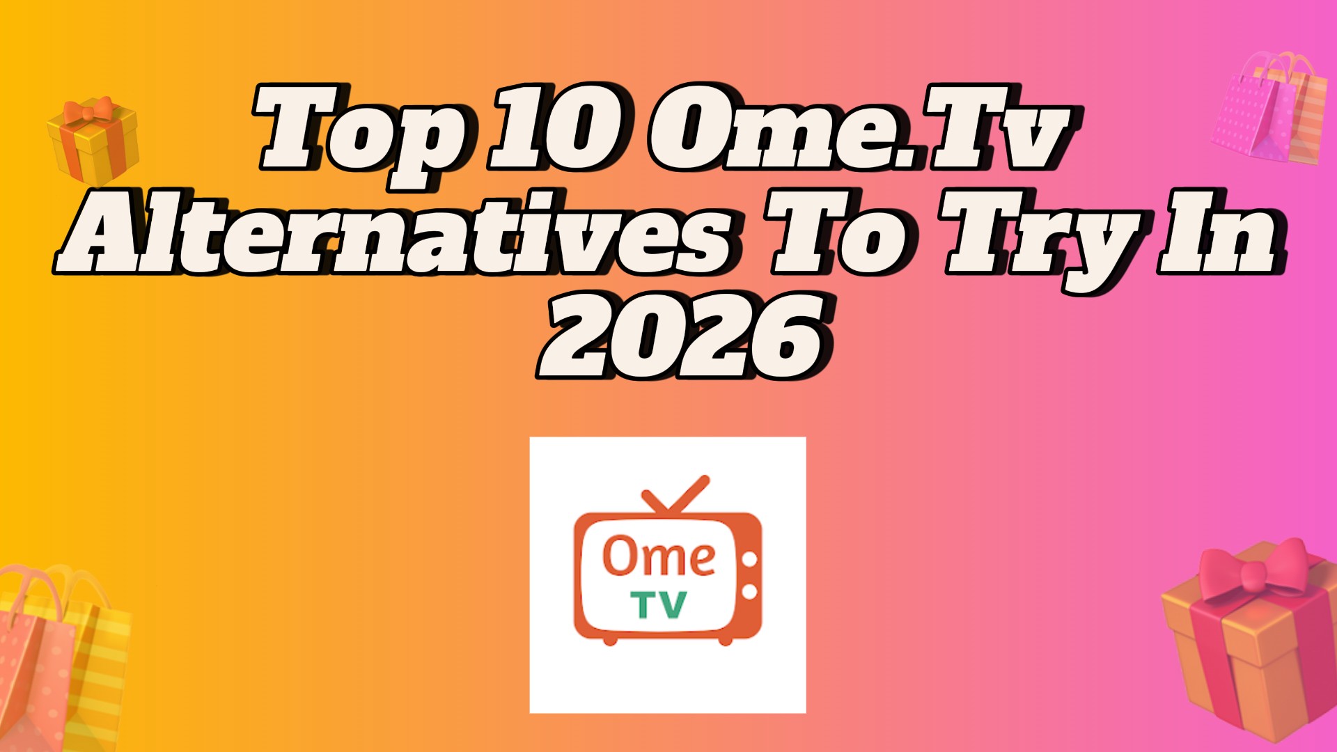 Top 10 Safe OmeTV Alternatives to Try in 2026